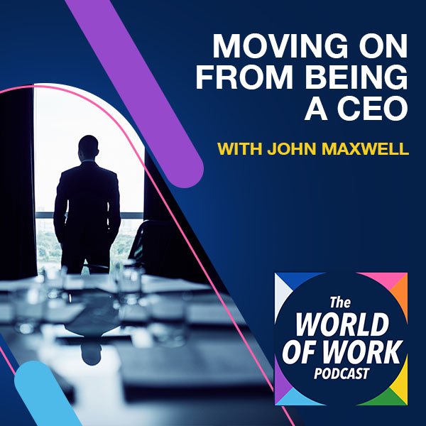 E174 – Moving On From Being A CEO With John Maxwell